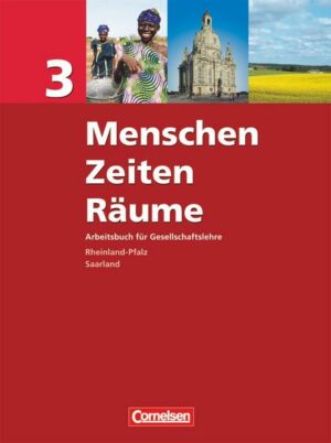 Menschen Zeiten Räume 3. Arbeitsbuch für Gesellschaftslehre  Neue Ausgabe. Rheinland-Pfalz und Saarland