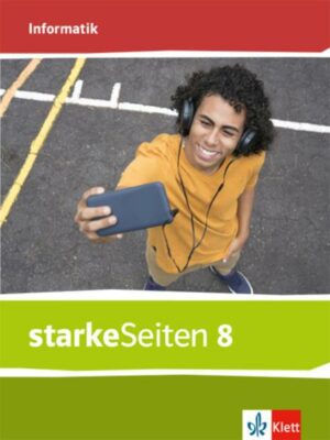 StarkeSeiten Informatik 8. Schulbuch Klasse 8. Ausgabe Bayern Mittelschule