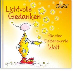 Lichtvolle Gedanken für eine liebenswerte Welt