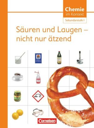 Chemie im Kontext. Sekundarstufe I. Säuren und Laugen - nicht nur ätzend. Westliche Bundesländer