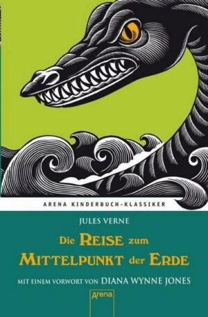 Die Reise zum Mittelpunkt der Erde. Mit einem Vorwort von Diana Wynne Jones