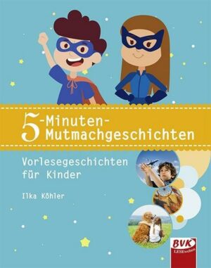 5-Minuten-Mutmachgeschichten