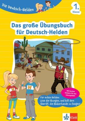 Die Deutsch-Helden Das große Übungsbuch für Deutsch-Helden 1. Klasse