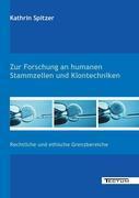 Zur Forschung an humanen Stammzellen und Klontechniken