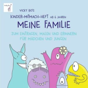 Meine Familie - Mitmach-Heft ab 6 Jahre zum Eintragen