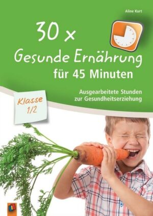 30x Gesunde Ernährung für 45 Minuten - Klasse 1/2