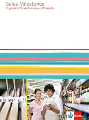 Retail Milestones. Englisch für Verkäufer und Verkäuferinnen. Lehr- und Arbeitsbuch