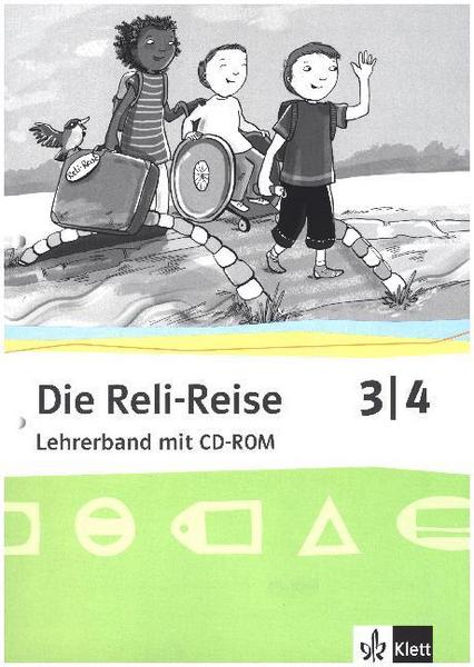 Die Reli-Reise. Lehrerband mit Service-CD 3./4. Schuljahr