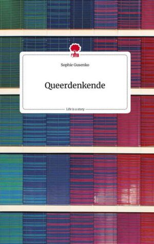 Queerdenkende. Life is a Story - story.one
