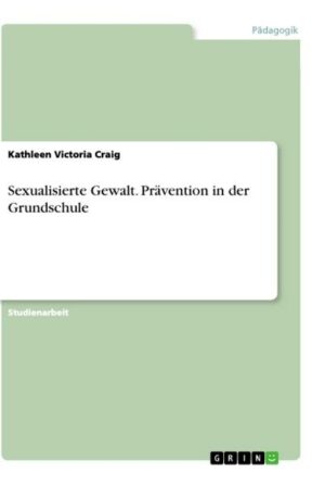 Sexualisierte Gewalt. Prävention in der Grundschule