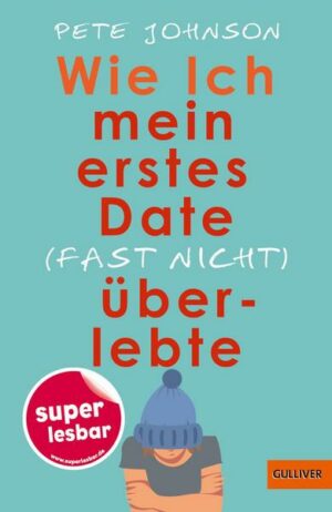 Wie ich mein erstes Date (fast nicht) überlebte