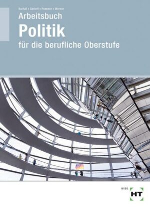 Arbeitsbuch Politik für berufl. Oberstufe