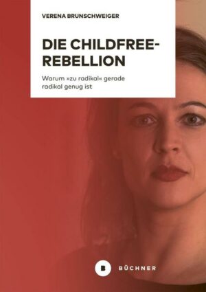Die Childfree-Rebellion