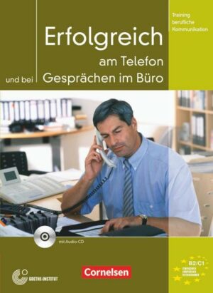 Training Berufliche Kommunikation. Erfolgreich am Telefon und bei Gesprächen im Büro