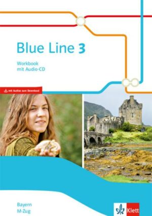 Blue Line 3 M-Zug. Workbook mit Audio-CD Klasse 7. Ausgabe Bayern