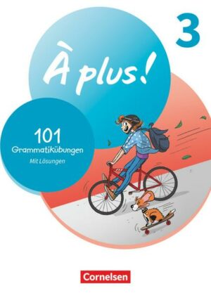 À plus ! 1. und 2. Fremdsprache. Band 3 - 101 Grammatikübungen