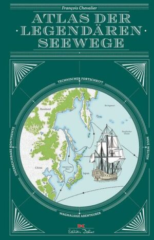 Atlas der legendären Seewege