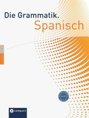 Die Grammatik. Spanisch (Niveau A1 - C1)
