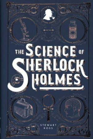 The Science of Sherlock Holmes