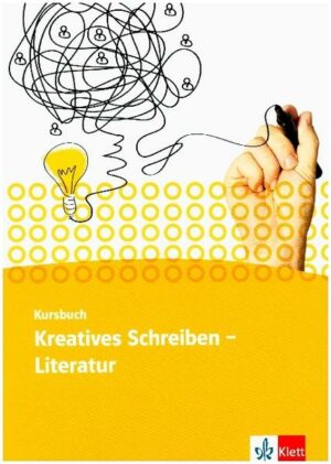 Kursbuch Literatur - Kreatives Schreiben. Schülerarbeitsheft Oberstufe