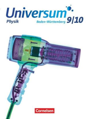 Universum Physik 9./10. Schuljahr - Gymnasium Baden-Württemberg - Schülerbuch