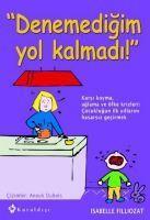 Denemedigim Yol Kalmadi