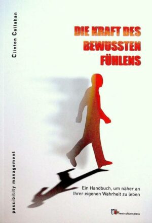 Die Kraft des bewussten Fühlens