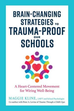 Brain-Changing Strategies to Trauma-Proof our Schools