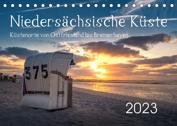 Niedersächsische Küste - Küstenorte von Ostfriesland bis Bremerhaven (Tischkalender 2023 DIN A5 quer)