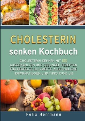 Cholesterin senken Kochbuch