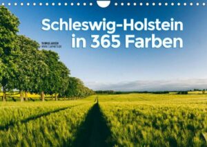 Schleswig-Holstein in 365 Farben (Wandkalender 2023 DIN A4 quer)