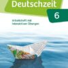 Deutschzeit 6. Schuljahr - Östliche Bundesländer und Berlin - Arbeitsheft mit Lösungen und interaktiven Übungen auf scook.de