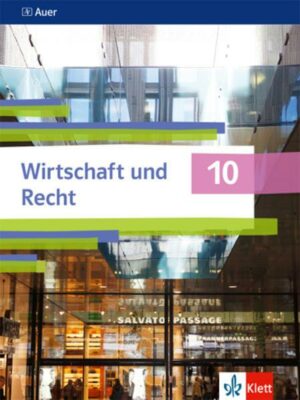 Auer Wirtschaft und Recht 10. Schulbuch Klasse 10. Ausgabe Bayern Gymnasium