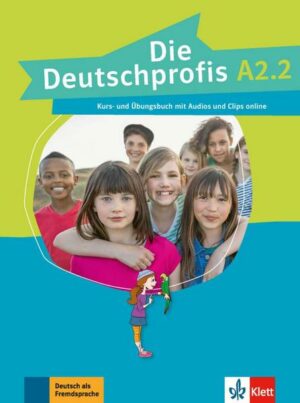 Die Deutschprofis A2.2. Kurs- und Übungsbuch + Audios und Clips online