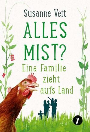 Alles Mist? Eine Familie zieht aufs Land