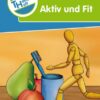 Themenheft Aktiv und Fit 1. /2. Klasse