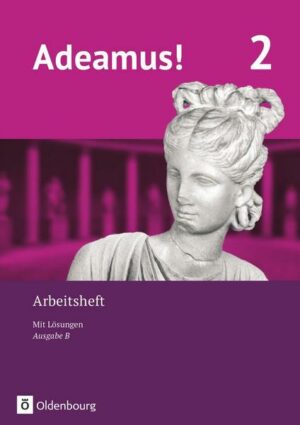 Adeamus! - Ausgabe B Band 2 - Latein als 1. Fremdsprache - Arbeitsheft