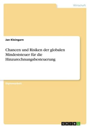 Chancen und Risiken der globalen Mindeststeuer für die Hinzurechnungsbesteuerung