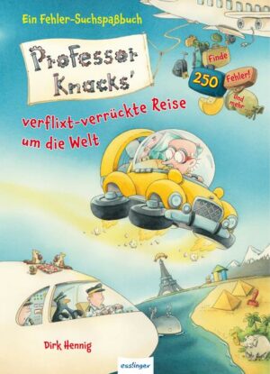 Professor Knacks' verflixt-verrückte Reise um die Welt / Professor Knacks Bd.2