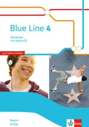 Blue Line 4 M-Zug. Workbook mit Audios Klasse 8. Ausgabe Bayern