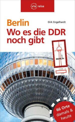 Berlin – Wo es die DDR noch gibt