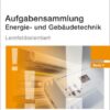 Aufgabensammlung Energie- und Gebäudetechnik. Lösungen