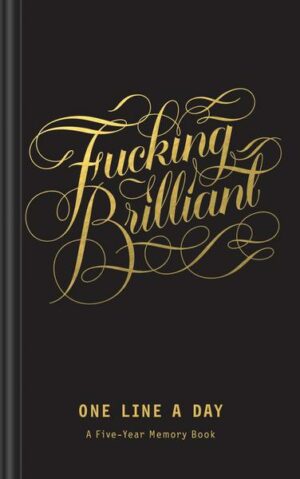 Fucking Brilliant One Line a Day: (5 Year Daily Journal