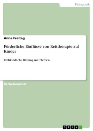 Förderliche Einflüsse von Reittherapie auf Kinder