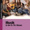 Musik in der 9./10. Klasse