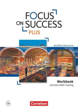 Focus on Success PLUS B1/B2: 11./12. Jg. - Workbook mit Exam Training