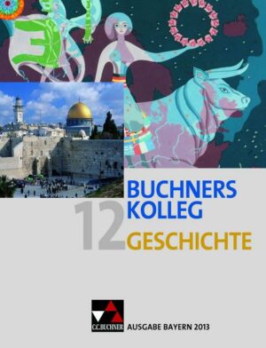 Buchners Kolleg Geschichte 12. Ausgabe Bayern 2013