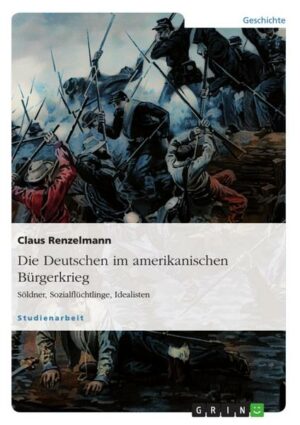 Die Deutschen im amerikanischen Bürgerkrieg. Söldner