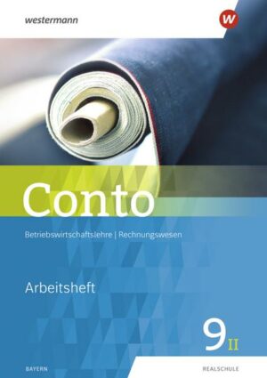 Conto 9II. Arbeitsheft. Für Realschulen in Bayern