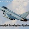 Kampfjet Eurofighter Typhoon (Tischkalender 2023 DIN A5 quer)
